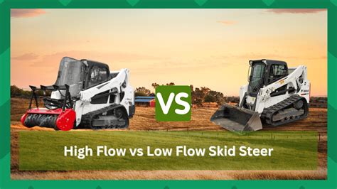 low flow vs high flow on a skid steer|best high flow skid steer.